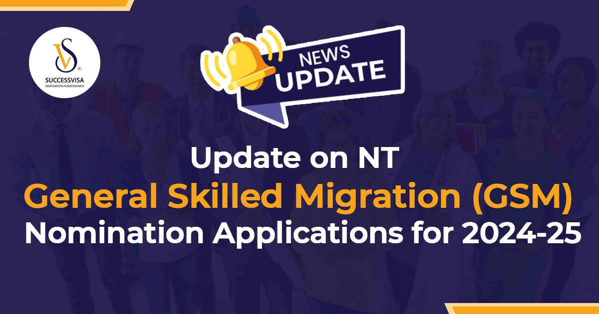 2024-25 NT General Skilled Migration Nomination Important : Updates and Guidelines